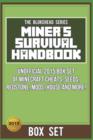 Image for Miner&#39;s Survival Handbook : Unofficial 2015 Box Set of Minecraft Cheats, Seeds, Redstone, Mods, House and More!