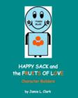Image for Happy Sack and the Fruits of Love : Character Builders