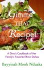Image for Gimme That Recipe! A Diva&#39;s Cookbook Of Her Family&#39;s Favorite Ethnic Dishes