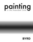 Image for Painting in the Expanded Field (Softcover)