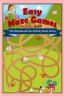 Image for Easy Maze Games Activity Book