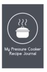 Image for My Pressure Cooker Recipe Journal