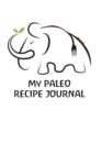 Image for My Paleo Recipe Journal