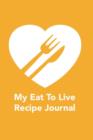 Image for My Eat To Live Recipe Journal