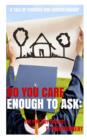 Image for Do You Care Enough To Ask