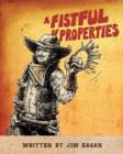 Image for A Fistful of Properties