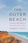 Image for The Outer Beach: A Thousand-Mile Walk on Cape Cod&#39;s Atlantic Shore