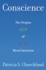 Image for Conscience: the origins of moral intuition