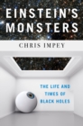 Image for Einstein&#39;s monsters  : the life and times of black holes