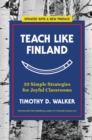 Image for Teach Like Finland: 33 Simple Strategies for Joyful Classrooms