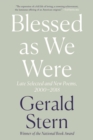Image for Blessed as We Were: Late Selected and New Poems, 2001-2018