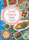 Image for At the Chinese Table: A Memoir With Recipes