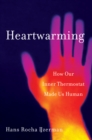 Image for Heartwarming: How Our Inner Thermostat Made Us Human