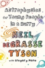 Image for Astrophysics for Young People in a Hurry