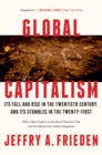 Image for Global Capitalism: Its Fall and Rise in the Twentieth Century, and Its Stumbles in the Twenty-First