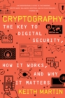 Image for Cryptography: The Key to Digital Security, How It Works, and Why It Matters