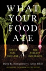 Image for What your food ate: how to heal our land and reclaim our health