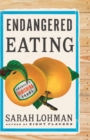 Image for Endangered eating: America&#39;s vanishing foods