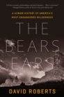 Image for The Bears Ears: A Human History of America&#39;s Most Endangered Wilderness