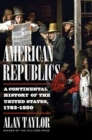 Image for American republics  : a continental history of the United States, 1783-1850