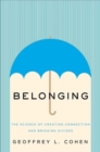 Image for Belonging  : the science of creating connection and bridging divides