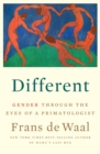 Image for Different: Gender Through the Eyes of a Primatologist