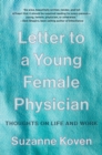 Image for Letter to a Young Female Physician: Notes from a Medical Life