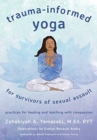 Image for Trauma-informed yoga for survivors of sexual assault  : practices for healing and teaching with compassion