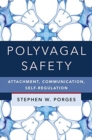 Image for Polyvagal safety  : attachment, communication, self-regulation