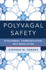 Image for Polyvagal Safety: Attachment, Communication, Self-Regulation : 0