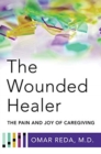 Image for The wounded healer  : the pain and joy of caregiving