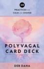 Image for Polyvagal Card Deck : 58 Practices for Calm and Change