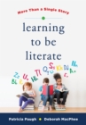 Image for Learning to Be Literate: More Than a Single Story