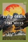 Image for Wild Girls: How the Outdoors Shaped the Women Who Challenged a Nation