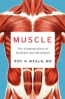 Image for Muscle  : the gripping story of strength and movement