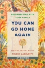 Image for You can go home again  : reconnecting with your family