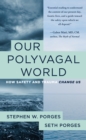 Image for Our Polyvagal World: How Safety and Trauma Change Us