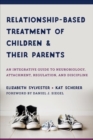 Image for Relationship-Based Treatment of Children and Their Parents