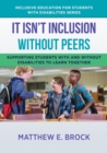 Image for It isn&#39;t inclusion without peers  : supporting students with and without disabilities to learn together