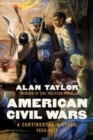 Image for American civil wars  : a continental history, 1850-1873