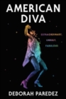 Image for American diva  : extraordinary, unruly, fabulous