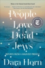 Image for People love dead Jews  : reports from a haunted present