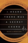 Image for I Heard There Was a Secret Chord - Music as Medicine