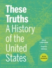 Image for These Truths: A History of the United States, With Sources