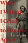 Image for When I waked, I cried to dream again  : poems