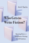 Image for Who gets to write fiction?  : opening doors to imaginative writing for all students