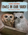 Image for Owls in our yard!  : the story of Alfie