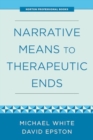 Image for Narrative Means to Therapeutic Ends