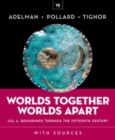Image for Worlds together, worlds apartVolume 1,: Beginnings through the fifteenth century