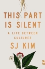 Image for This Part Is Silent - A Life Between Cultures